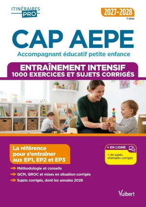 CAP AEPE 2027-2028 : entraînement intensif, 1000 exercices et sujets corrigés